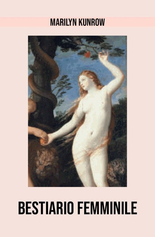 Bestiario femminile di Marilyn Kunrow, 2018, Youcanprint