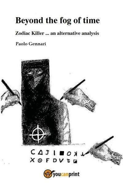 Beyond the fog of time. Zodiac Killer . an alternative …