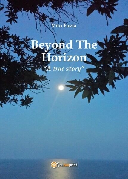 Beyond The Horizon di Vito Favia, 2017, Youcanprint - ER
