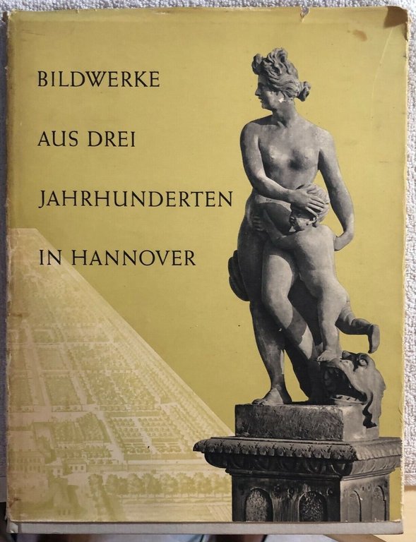 Bildwerke aus drei jahrhunderten in Hannover di Aa.vv., 1957, Kunstverein …