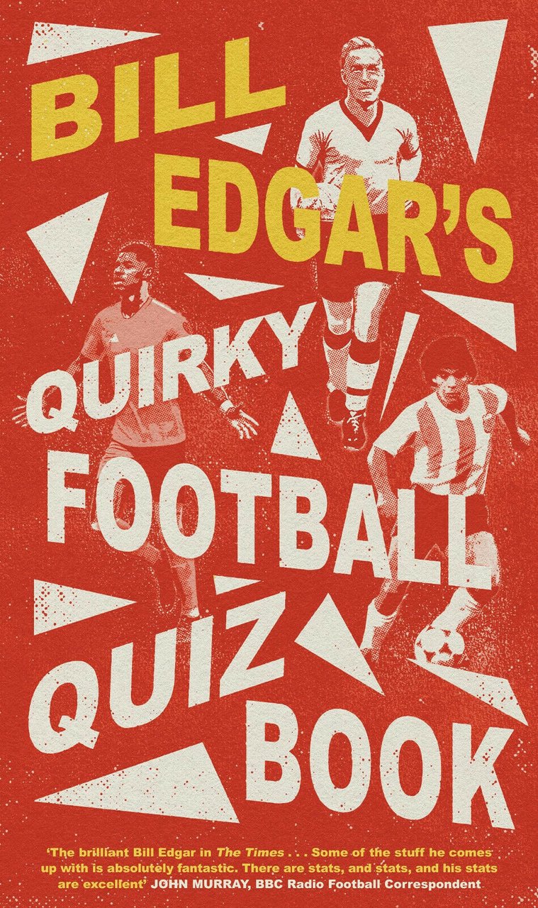 Bill Edgar's Quirky Football Quiz Book - Bill Edgar - …