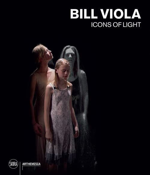 Bill Viola. Icons of light. Ediz. a colori - Kira …