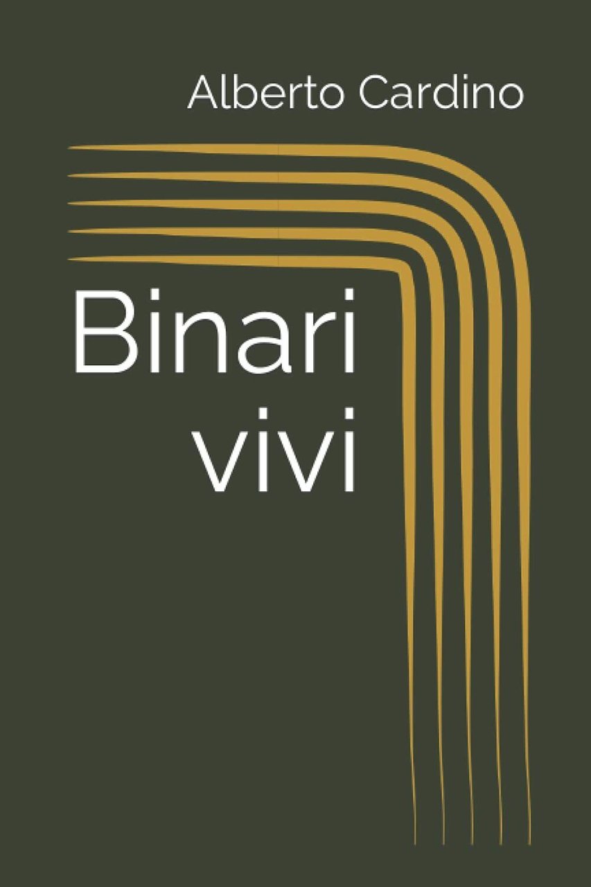 Binari vivi di Alberto Cardino, 2021, Indipendently Published