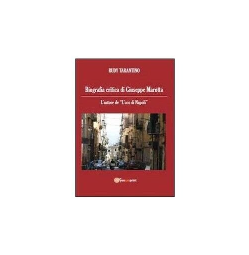 Biografia critica di Giuseppe Marotta - Rudy Tarantino, 2013, Youcanprint