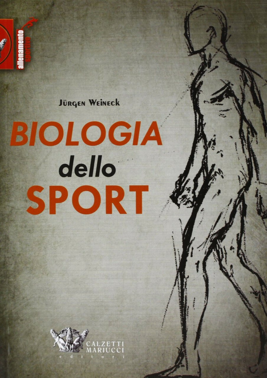 Biologia dello sport - Jürgen Weineck - Calzetti Mariucci, 2013