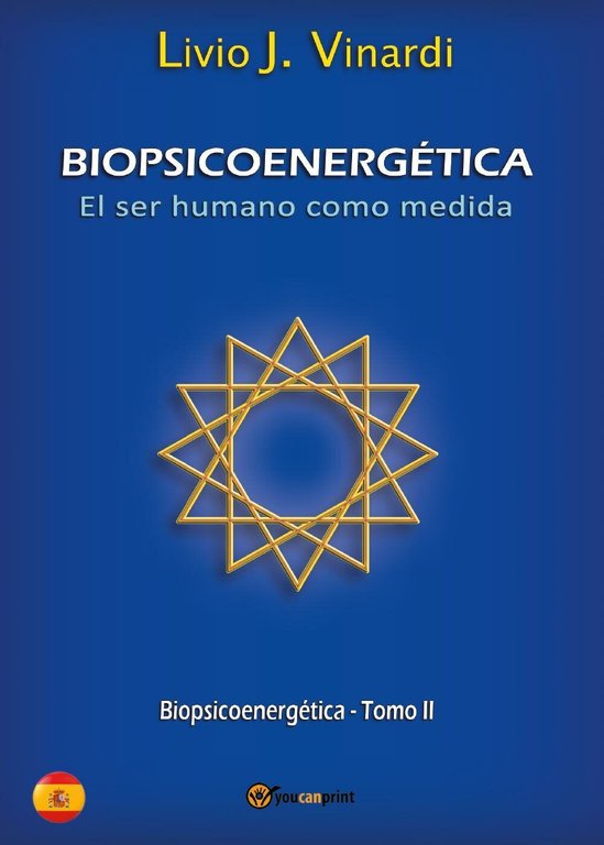 BIOPSICOENERGÉTICA - El ser humano como medida - Tomo II …