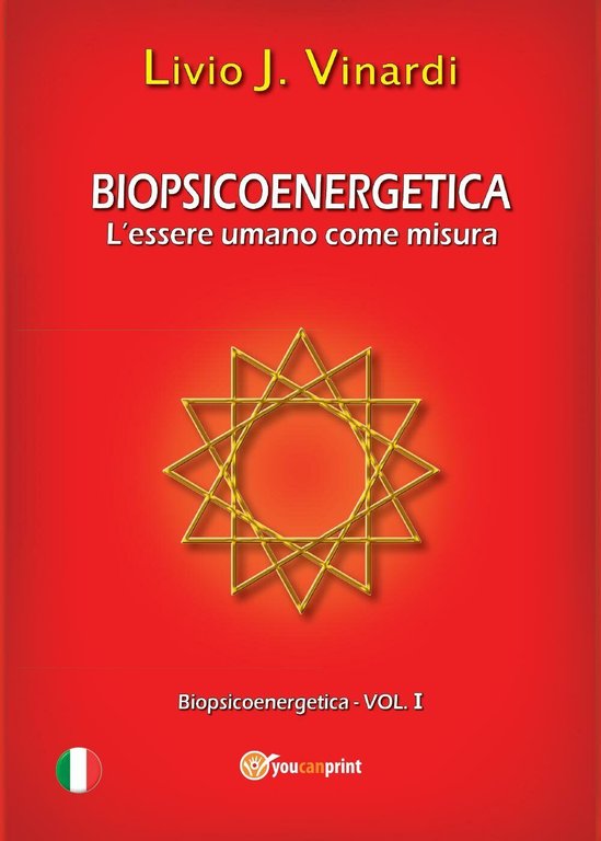 Biopsicoenergetica. L?essere umano come misura, di Livio J. Vinardi, 2013