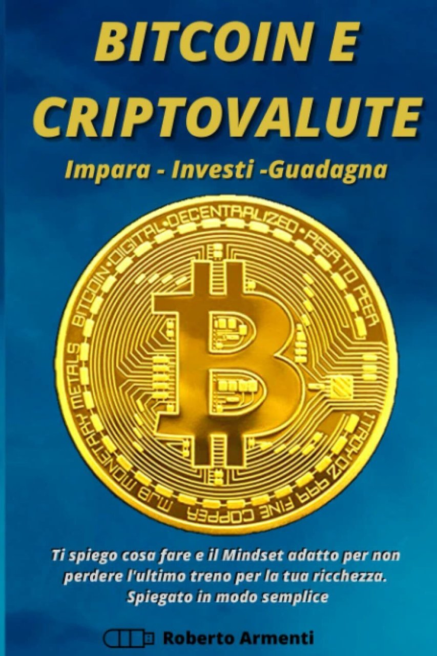 Bitcoin e Criptovalute: IMPARA ? COMPRA ? INVESTI. Una guida …