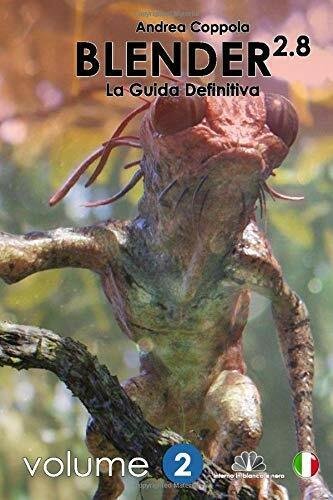 Blender 2.8 - La Guida Definitiva - Volume 2: black …