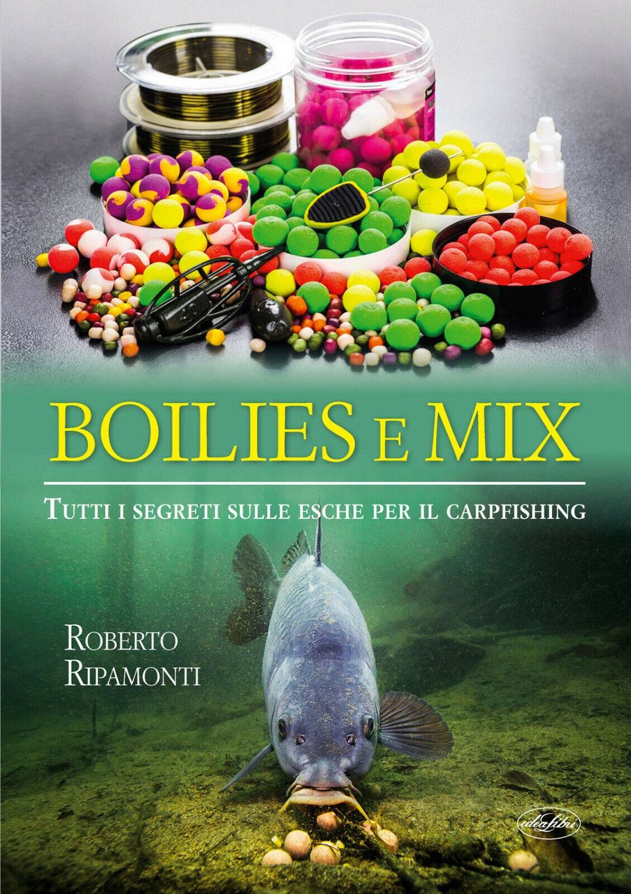 Boilies e mix. Tutti i segreti sulle esche per il …
