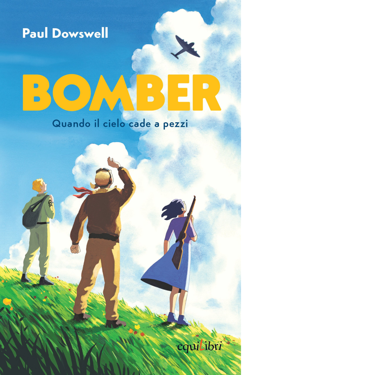 BOMBER. QUANDO IL CIELO CADE A PEZZI di Dowswell Paul …