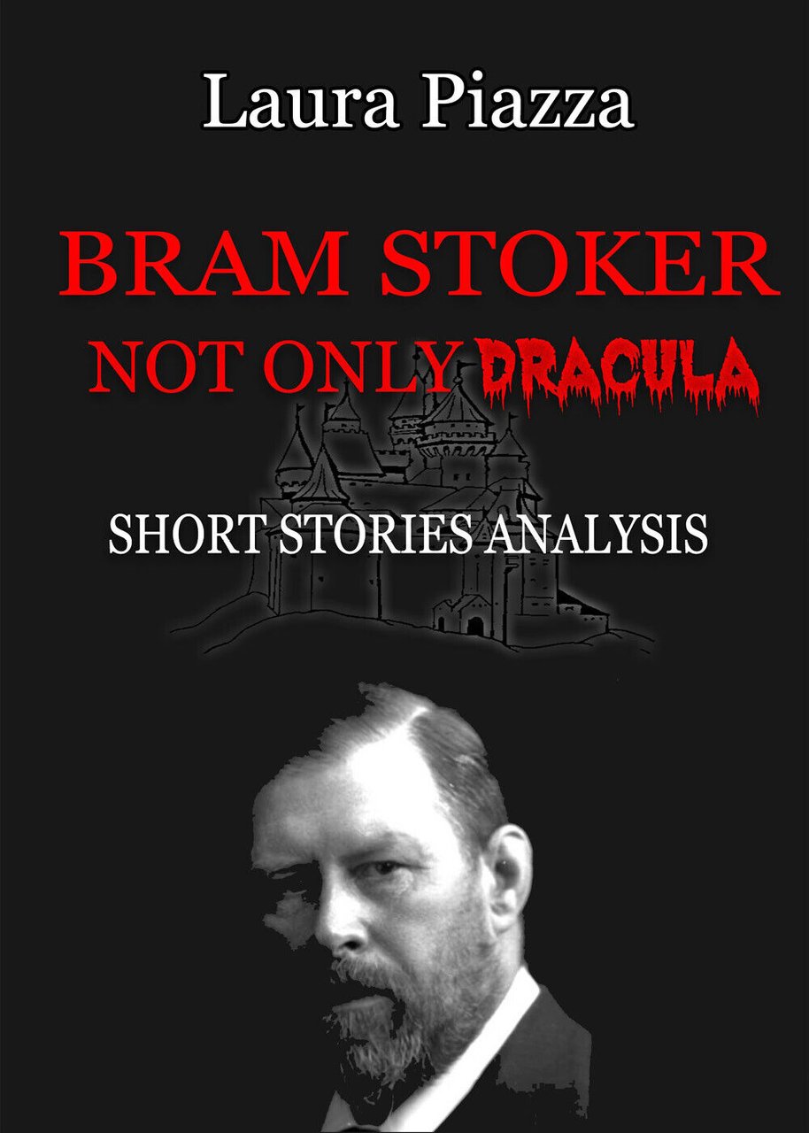Bram Stoker. Not only Dracula. Short stories analysis di Laura …