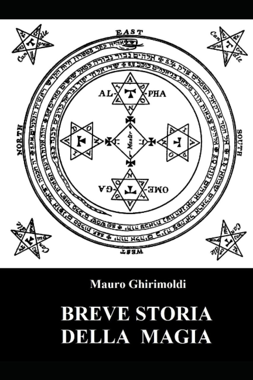 Breve storia della magia - Mauro Ghirimoldi - Independently published, …