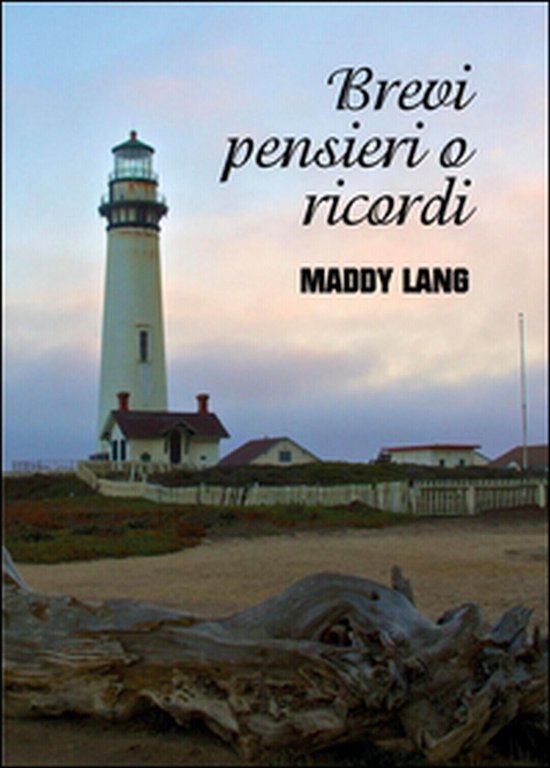 Brevi pensieri o ricordi. Tutto si confonde,Maddy Lang, 2015, Youcanprint