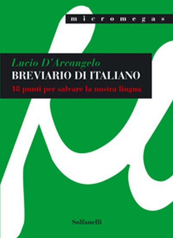 BREVIARIO DI ITALIANO 18 punti per salvare la nostra lingua, …