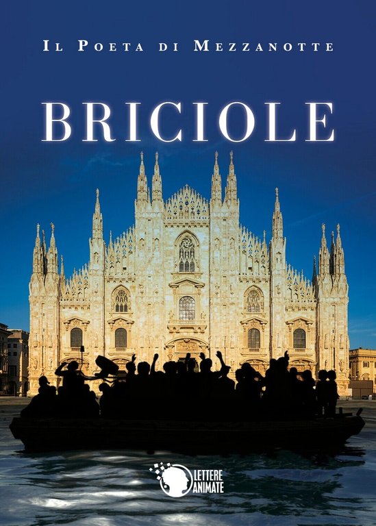 Briciole di Il Poeta Di Mezzanotte, 2019, Lettere Animate Editore