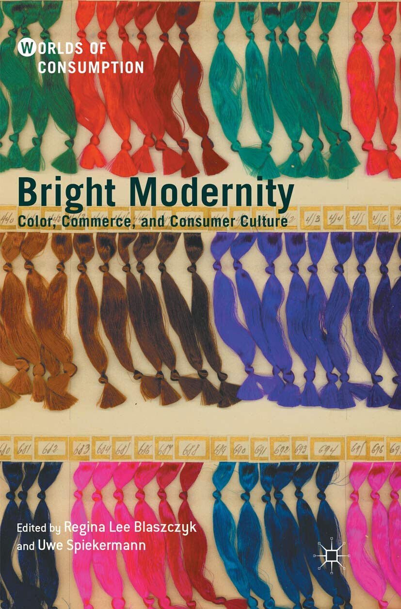 Bright Modernity - Regina Lee Blaszczyk - Palgrave, 2018