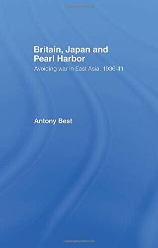 Britain, Japan and Pearl Harbour - Antony Best - Routledge, …