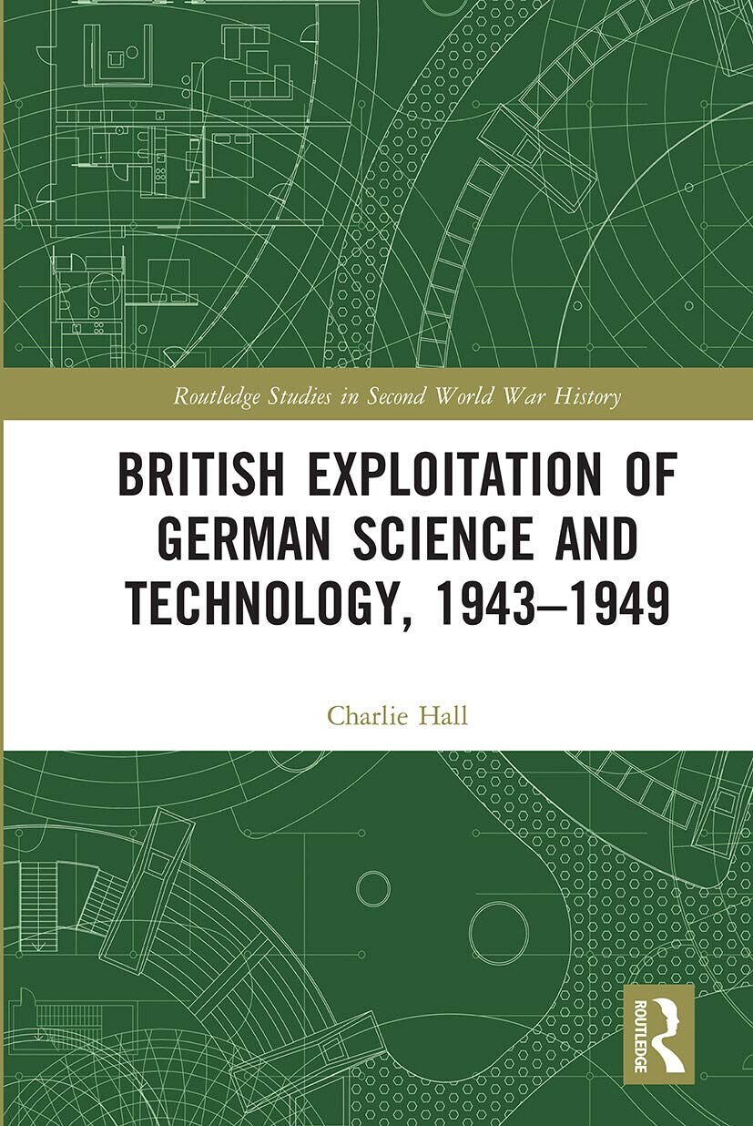 British Exploitation Of German Science And Technology, 1943-1949 - Charlie …