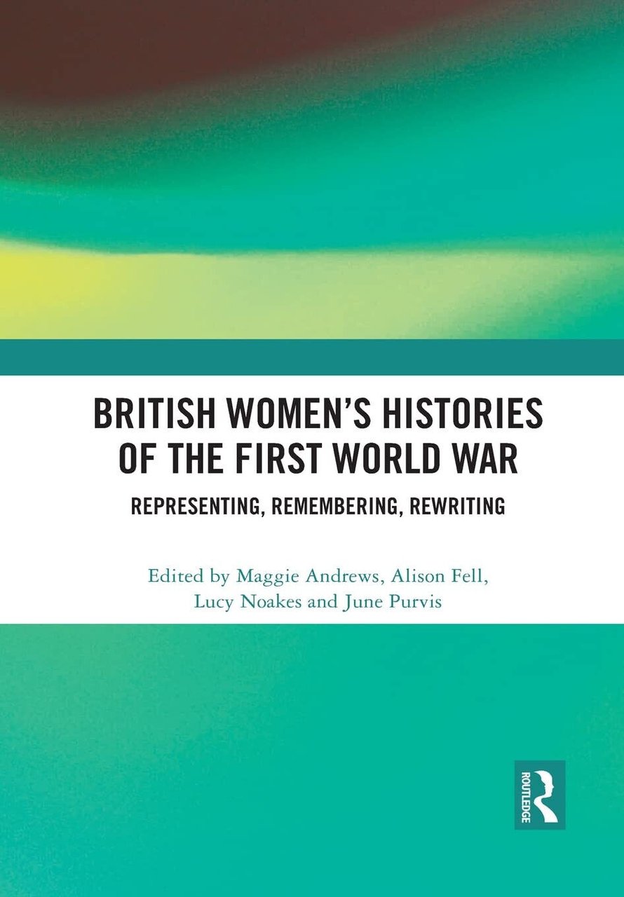 British Women's Histories Of The First World War - Maggie …