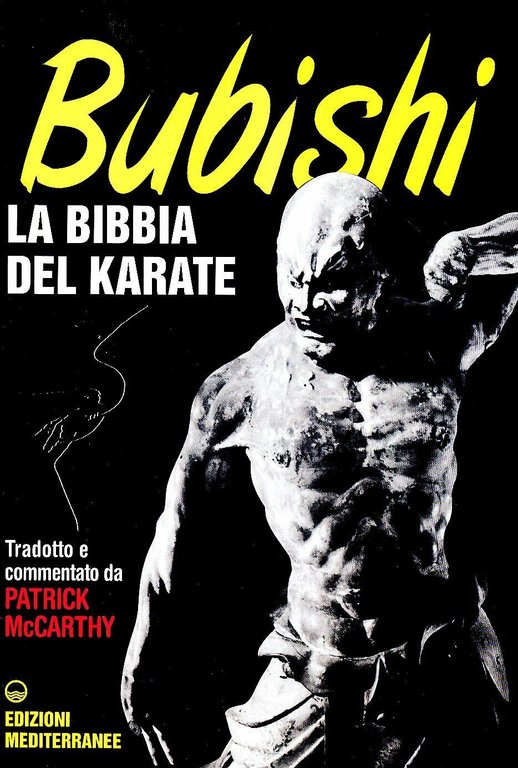 Bubishi. La bibbia del karate - Patrick McCarthy - Edizioni Mediterranee, 2000
