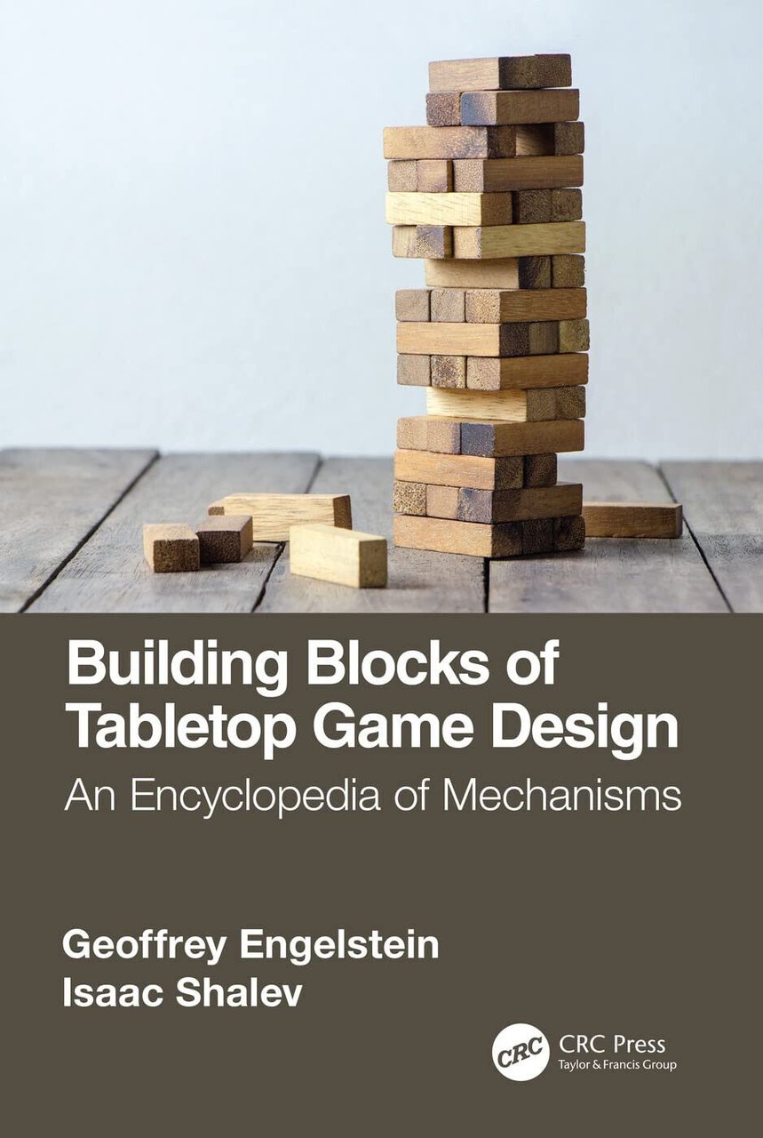 Building Blocks of Tabletop Game Design - Geoffrey Engelstein, Isaac …