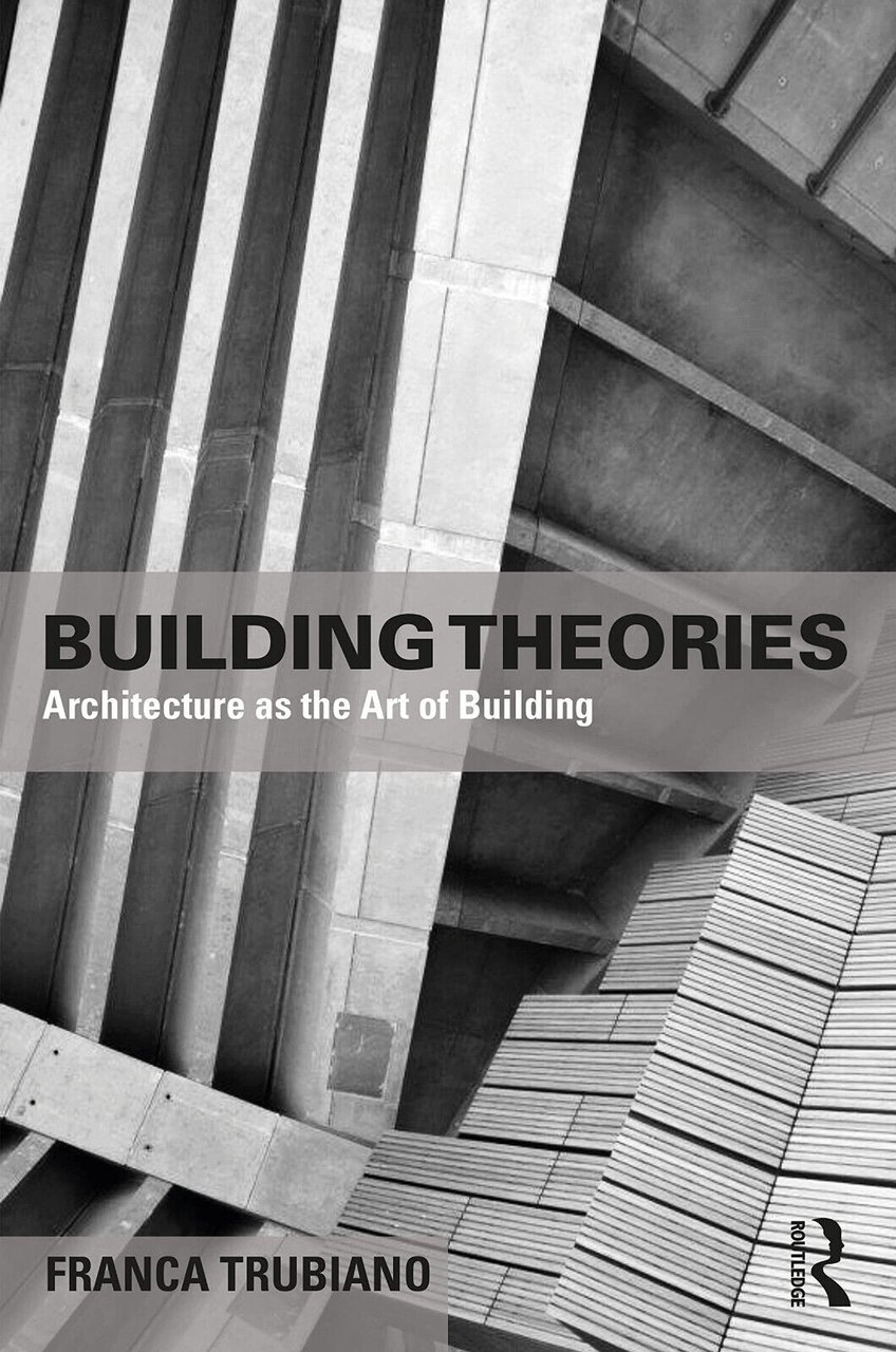 Building Theories - Franca Trubiano - Taylor & Francis Ltd …