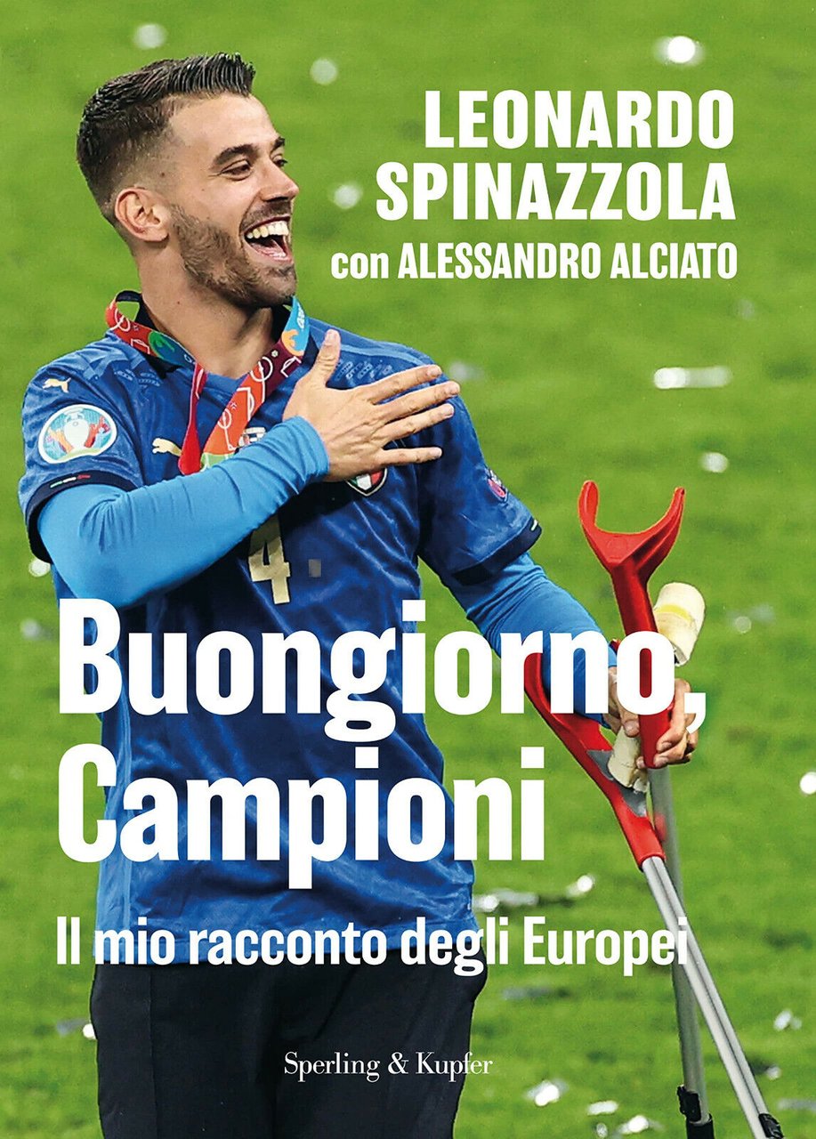 Buongiorno, Campioni. Il mio racconto degli Europei - Leonardo Spinazzola …