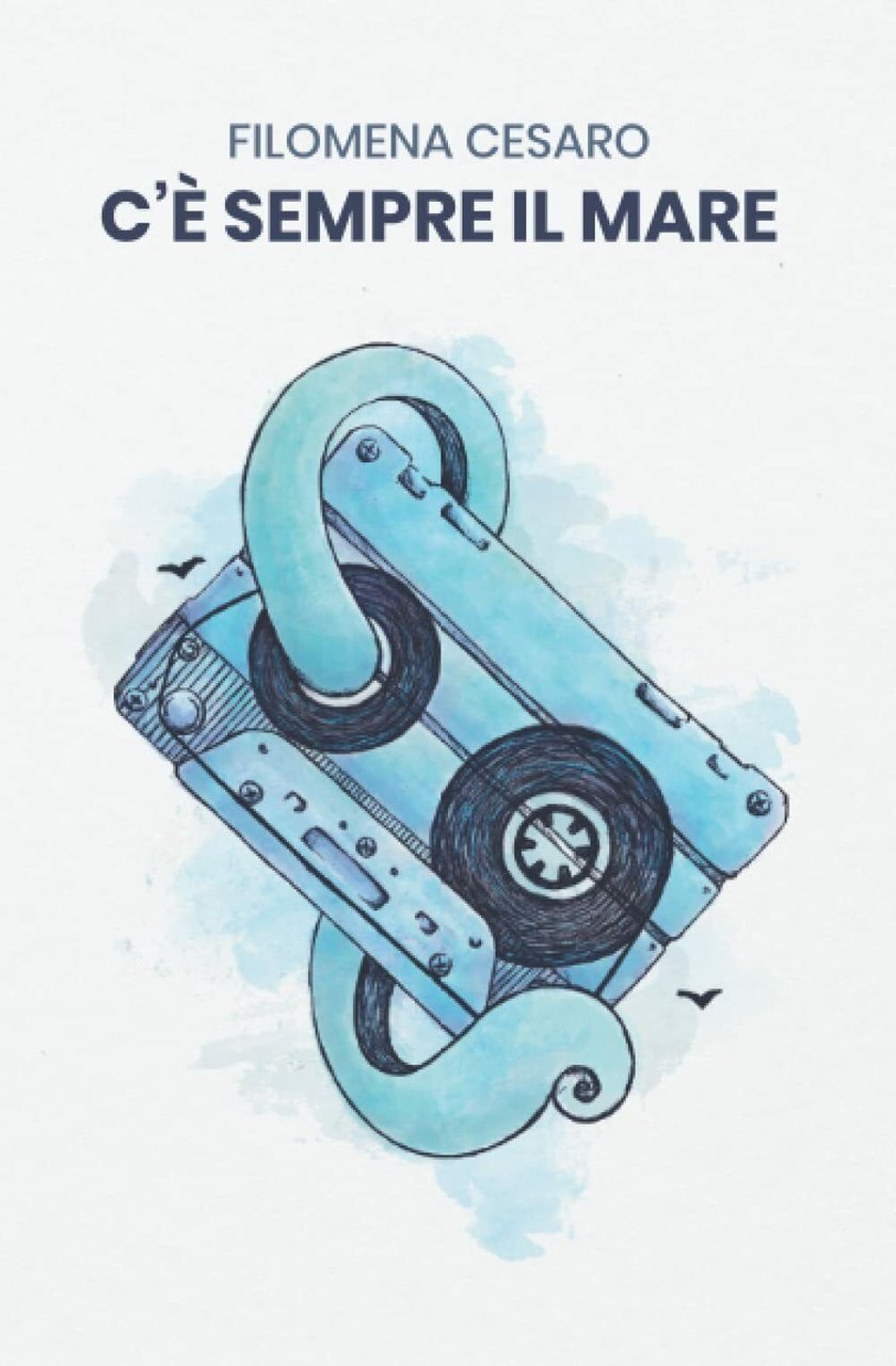 C?è sempre il mare di Filomena Cesaro, 2021, Indipendently Published