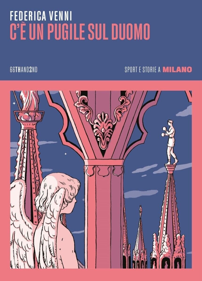 C?È UN PUGILE SUL DUOMO. STORIE E SPORT A MILANO …