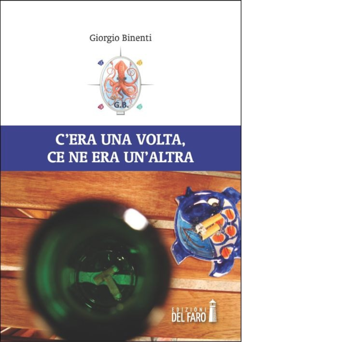 C'ERA UNA VOLTA, CE NE ERA UN'ALTRA di Binenti Giorgio …