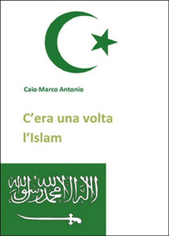 C?era una volta l?Islam di Marco Antonio Caio, 2014, Youcanprint | Immagine Gallery 2