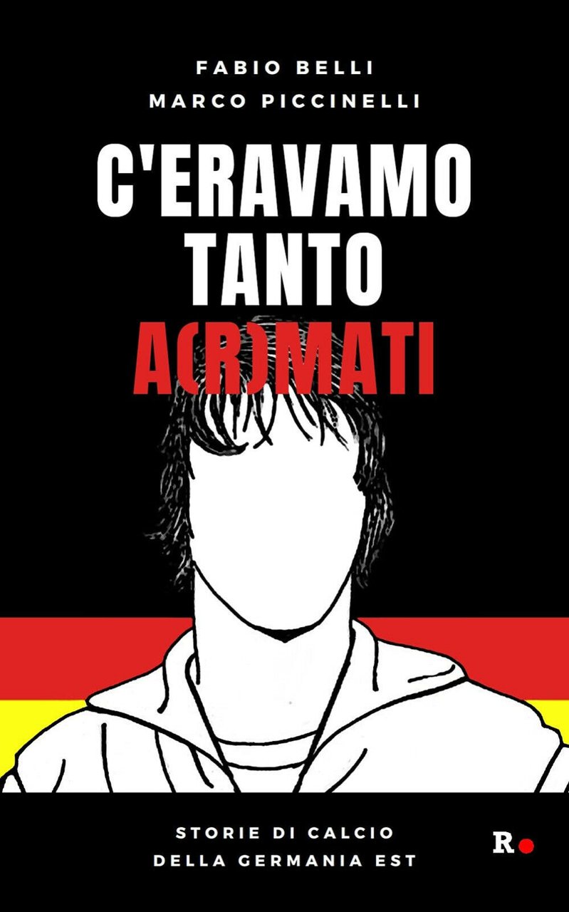 C'eravamo tanto a(r)mati. Storie di calcio della Germania Est - …