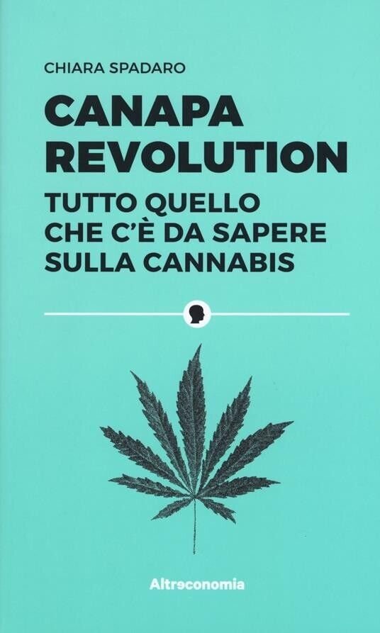 Canapa revolution. Tutto quello che c?è da sapere sulla cannabis …