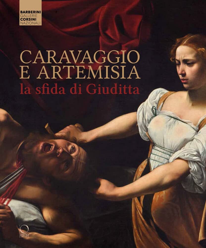 Caravaggio e Artemisia: la sfida di Giuditta - M. C. …