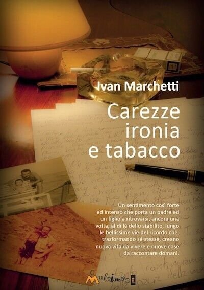 Carezze, ironia e tabacco di Ivan Marchetti, 2014, Ass. Multimage