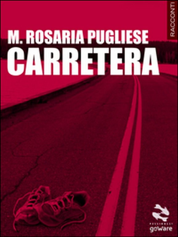 Carretera. Quattordici storie strada facendo di Maria Rosaria Pugliese, 2014