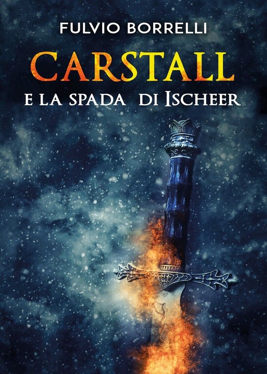 Carstall e la Spada di Ischeer di Fulvio Borrelli, 2020, …