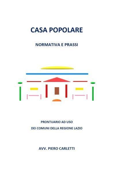 Casa popolare. Normativa e prassi di Piero Carletti, 2022, Youcanprint