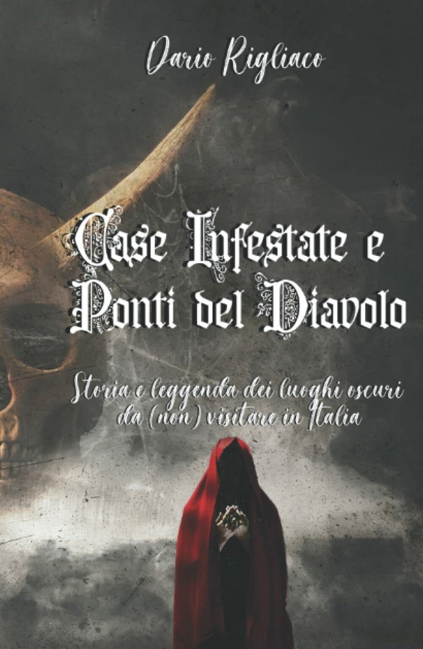 Case Infestate e Ponti del Diavolo: Storia e leggenda dei …