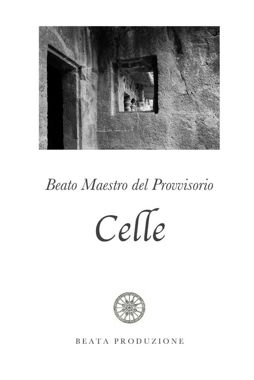 Celle di Beato Maestro Del Provvisorio, 2020, Youcanprint