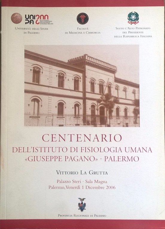 Centenario dell?Istituto di Fisiologia Umana Giuseppe Pagano Palermo (2006) Ca