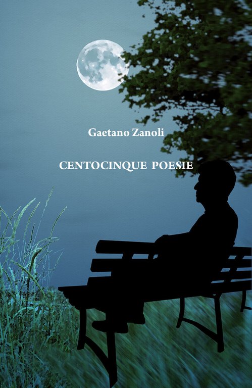 Centocinque poesie di Gaetano Zanoli, 2019, Youcanprint