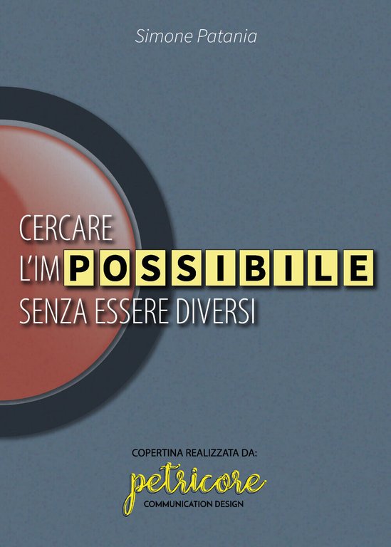 Cercare l?impossibile senza essere diversi di Simone Patania, 2021, Youcanprin