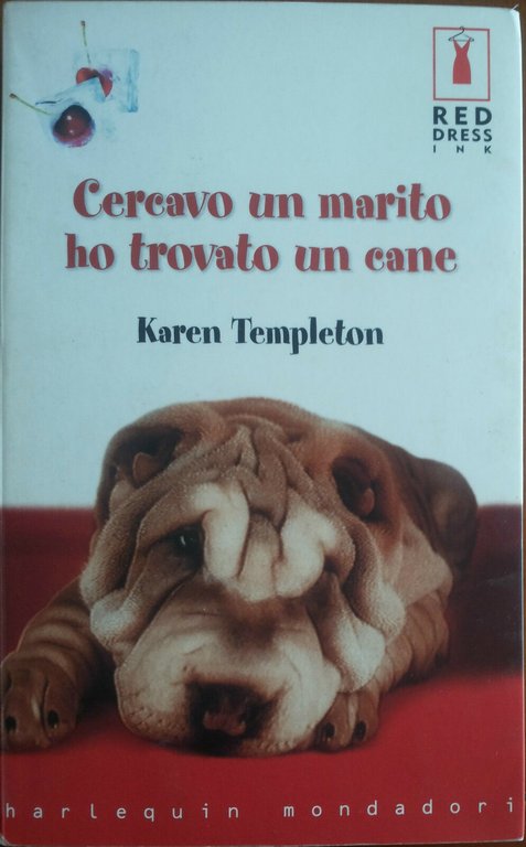 Cercavo un marito ho trovato un cane - Karen Templeton …