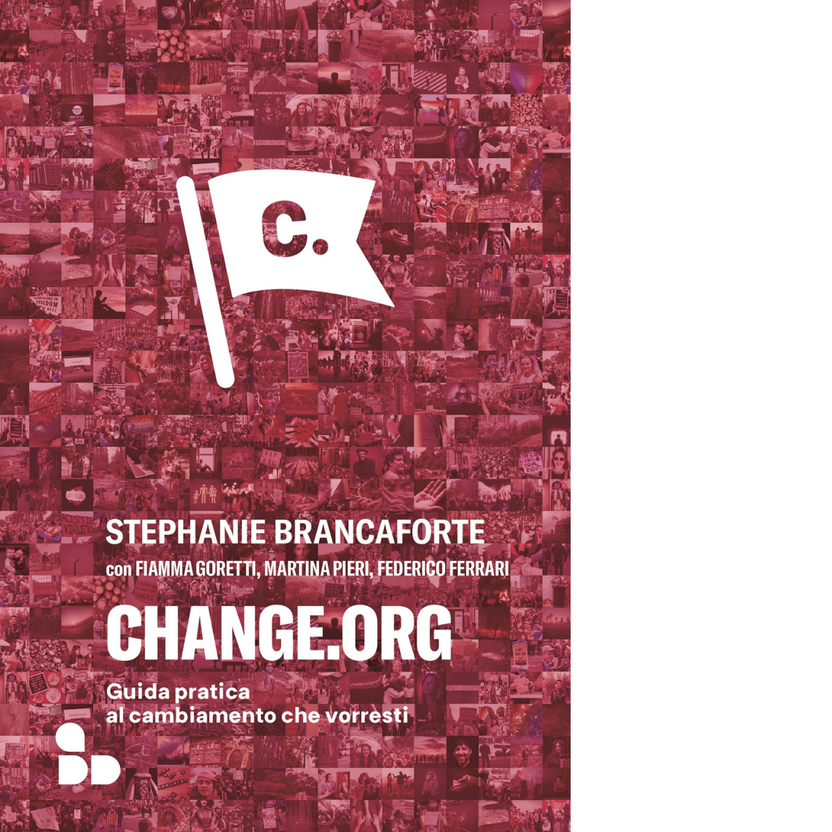 Change.org. di Stephanie Brancaforte, Fiamma Goretti, Martina Pieri - 2022