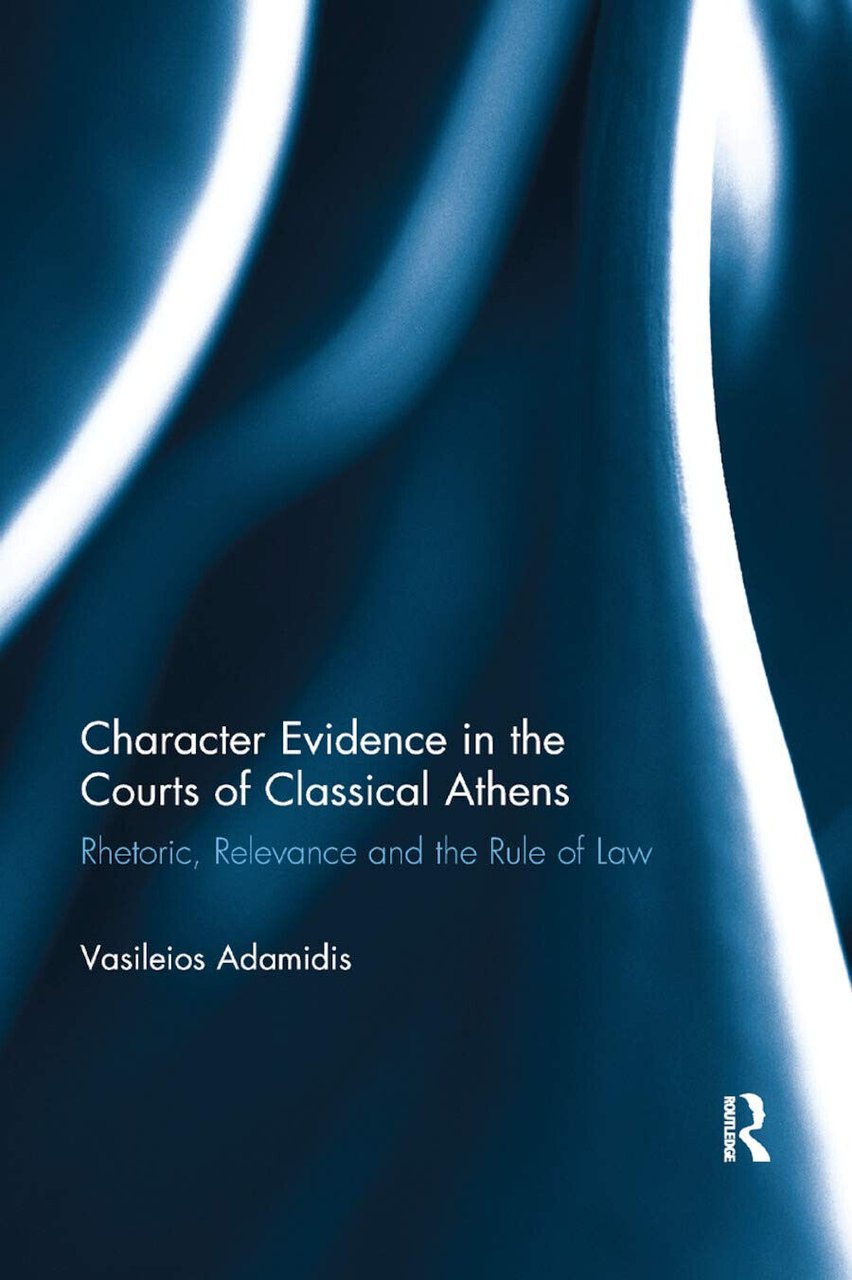 Character Evidence In The Courts Of Classical Athens - Vasileios …
