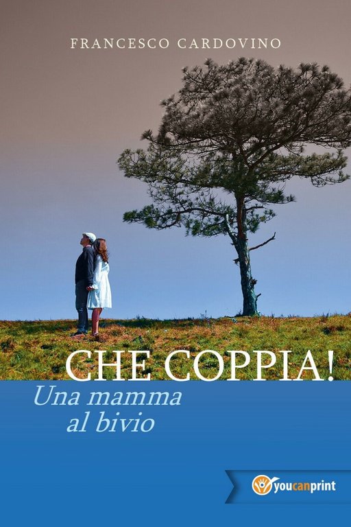 Che coppia! Una mamma al bivio di Francesco Cardovino, 2017, …
