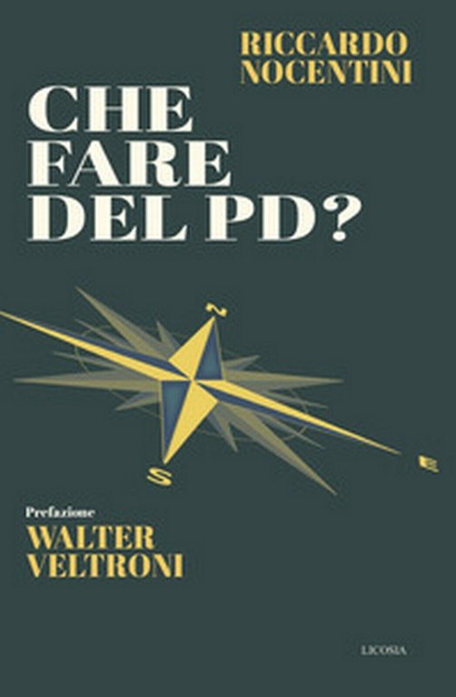 Che fare del PD? - Riccardo Nocentini, 2018, Licosia