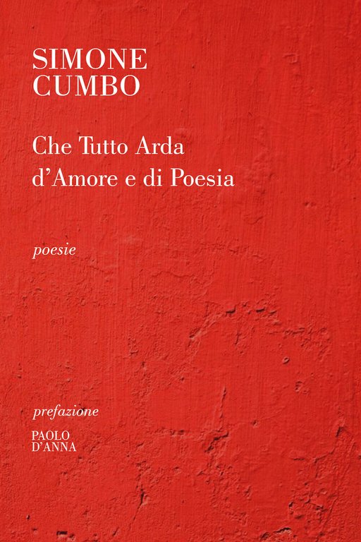 Che tutto arda d?amore e di poesia di Simone Cumbo, …
